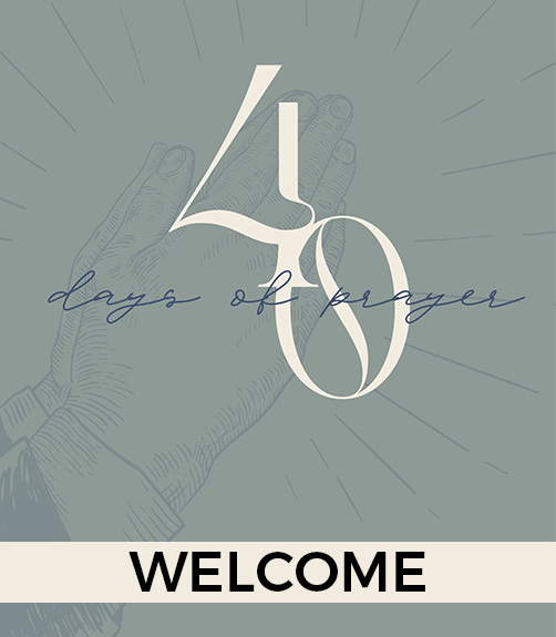 Welcome to 40 Days of Prayer 2024